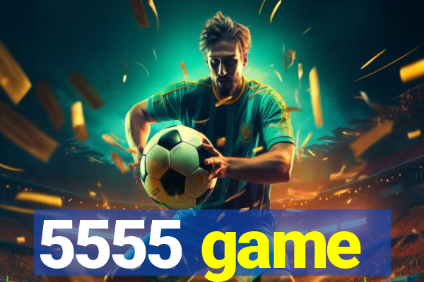 5555 game